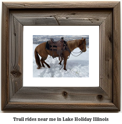 trail rides near me in Lake Holiday, Illinois